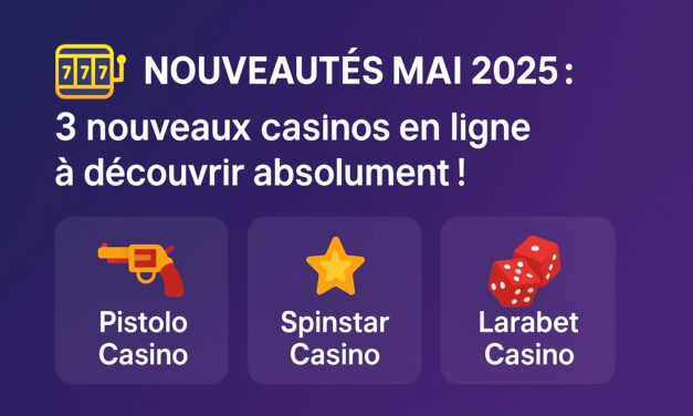 Nouveautés mai 2025 : 3 nouveaux casinos en ligne à découvrir absolument !