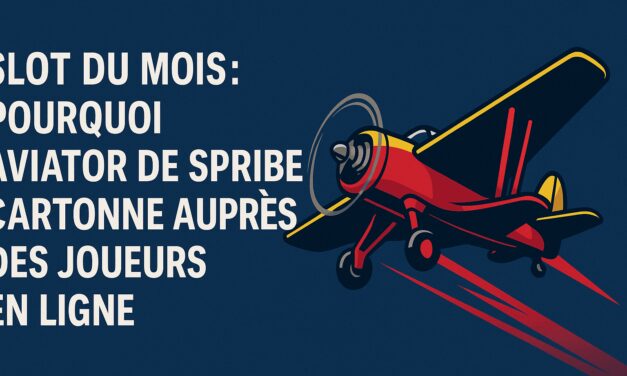 Slot du MOIS : Pourquoi Aviator de Spribe cartonne?