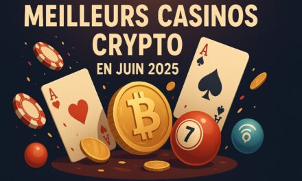 Top des Meilleurs Casinos Crypto en Juin 2025