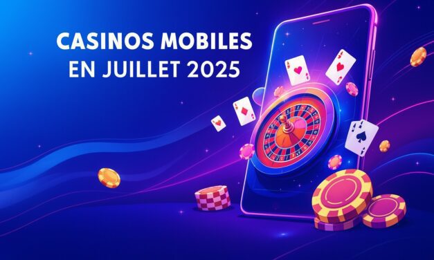 [TENDANCE] Les Casinos Mobiles en Juillet 2025 ☀️📱